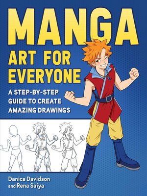 cover image of Manga Art for Everyone: a Step-by-Step Guide to Create Amazing Drawings